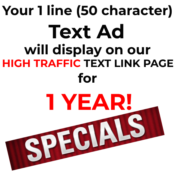 GET 1 YEAR OF TEXT ADS! 📆🚀 Your 1-line (50-character) text ad will shine on our HIGH TRAFFIC TEXT LINK PAGE for a full year.